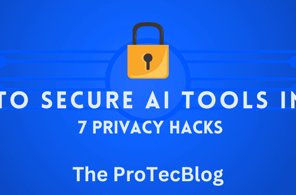 How to Secure AI Tools in 2025: 7 Privacy Hacks Everyone Misses